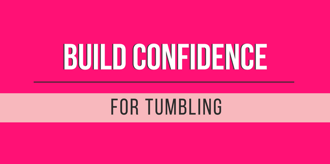The Top 4 Tips to Build Confidence in Tumbling