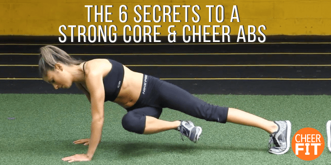 The 6 Secrets to a Strong Core & Cheer Abs