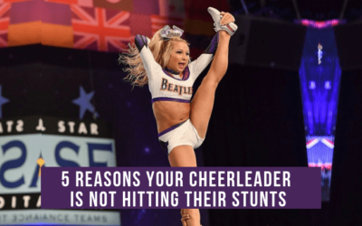 5 Reasons Your Cheerleader is Not Hitting Their Stunts